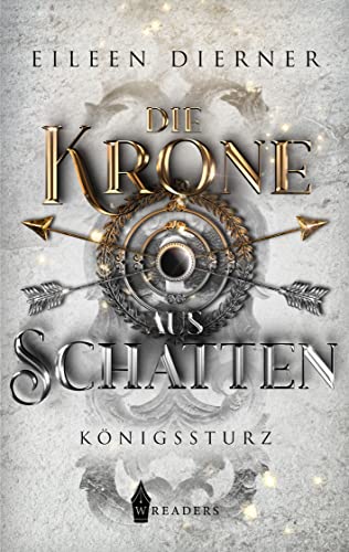 Die Krone aus Schatten: Königssturz