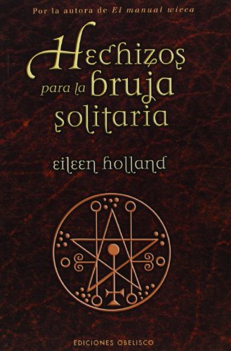 Hechizos para la bruja solitaria (MAGIA Y OCULTISMO) von EDICIONES OBELISCO S.L.
