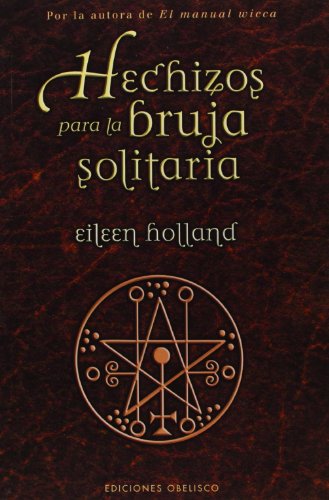 Hechizos para la bruja solitaria (MAGIA Y OCULTISMO)