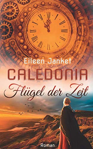 CALEDONIA - Flügel der Zeit (CALEDONIA-SAGA, Band 1)