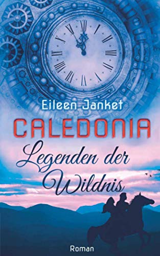 CALEDONIA - Legenden der Wildnis von Independently published