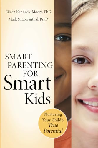 Smart Parenting for Smart Kids: Nurturing Your Child's True Potential