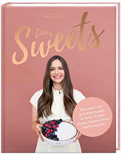 LINI’S SWEETS - Vegan backen mit Eileen: Backbuch mit 100 veganen glutenfreien Rezepten für Snacks, Torten, Kuchen, Desserts, Brot backen und ... Desserts, Brot backen und Baby-breifrei von PAPERISH