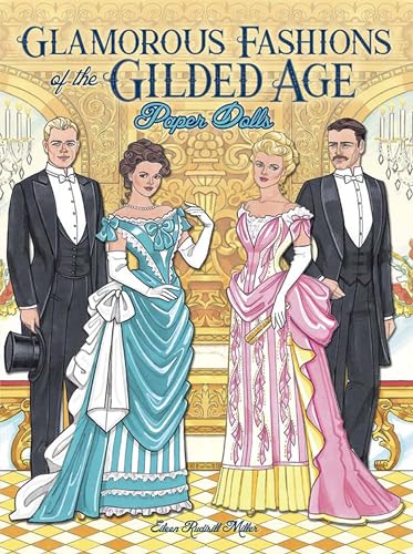 Glamorous Fashions of the Gilded Age Paper Dolls (Dover Paper Dolls) von Dover Publications