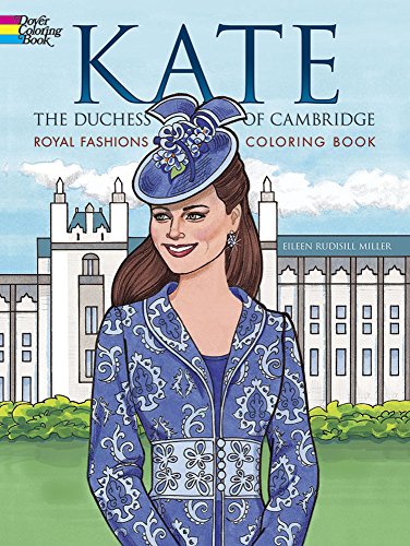 Kate, the Duchess of Cambridge Royal Fashions Coloring Book (Dover Fashion Coloring Book) von Dover Publications