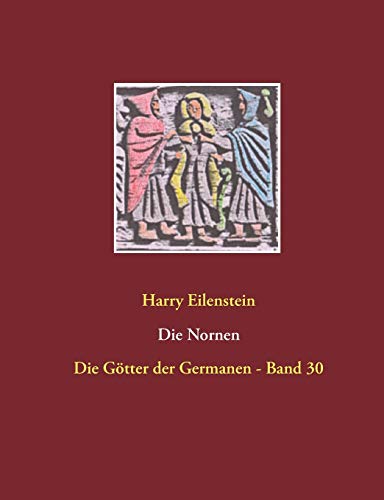 Die Nornen: Die Götter der Germanen - Band 30