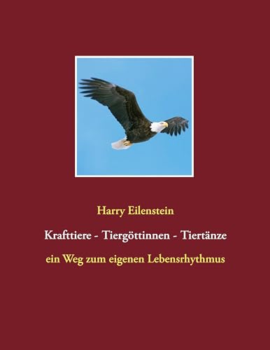Krafttiere - Tiergöttinnen - Tiertänze: ein Weg zum eigenen Lebensrhythmus Krafttiere - Tiergöttinnen - Tiertänze: ein Weg zum eigenen Lebensrhythmus
