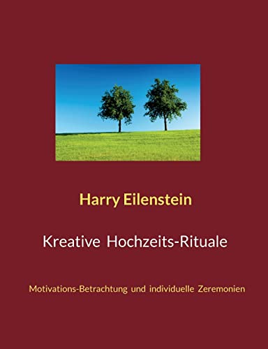 Kreative Hochzeits-Rituale: Motivations-Betrachtung und individuelle Zeremonien