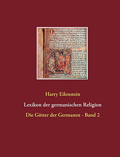 Lexikon der germanischen Religion: Die Götter der Germanen - Band 2