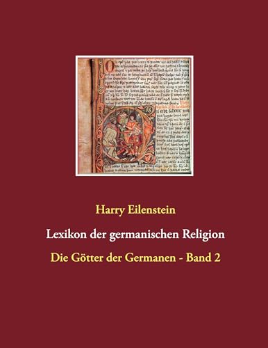 Lexikon der germanischen Religion: Die Götter der Germanen - Band 2 von Books on Demand GmbH