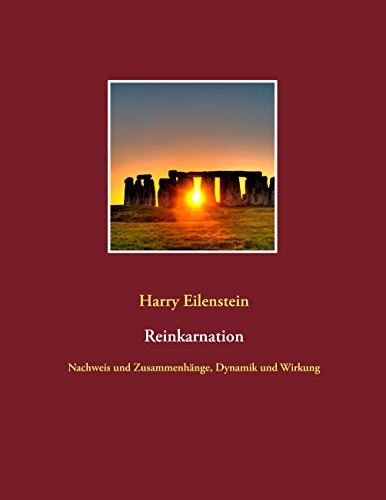 Reinkarnation: Nachweis und Zusammenhänge, Dynamik und Wirkung Reinkarnation: Nachweis und Zusammenhänge, Dynamik und Wirkung von Books on Demand