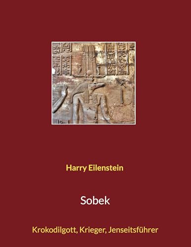 Sobek: Krokodilgott, Krieger, Jenseitsführer von BoD – Books on Demand