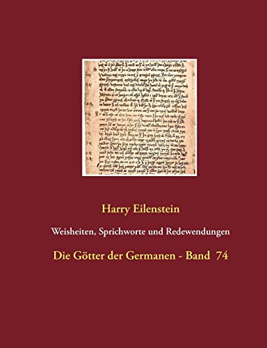 Weisheiten, Sprichworte und Redewendungen: Die Götter der Germanen - Band 74