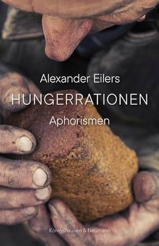 Hungerrationen: Aphorismen von Königshausen & Neumann