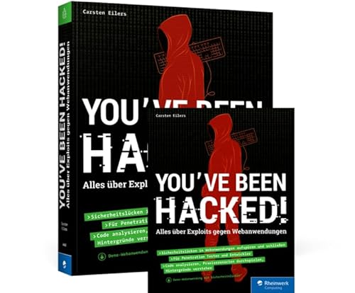 You’ve been hacked!: Alles über Exploits gegen Webanwendungen von Rheinwerk