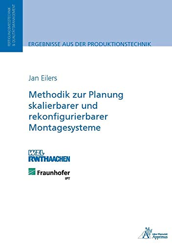 Methodik zur Planung skalierbarer und rekonfigurierbarer Montagesysteme von Apprimus Wissenschaftsver