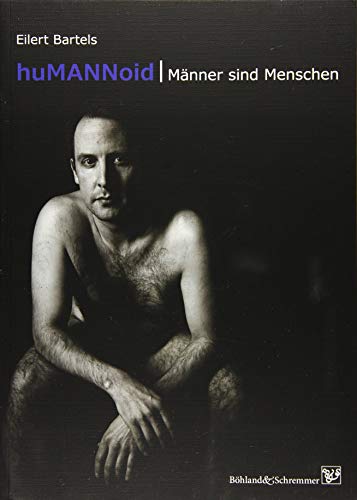 huMANNoid: Männer sind Menschen von Bhland & Schremmer