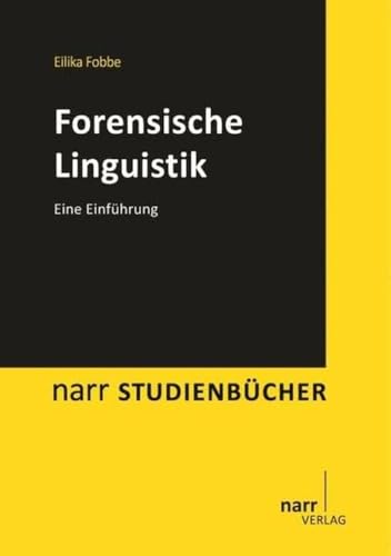 Forensische Linguistik: Eine Einführung (Narr Studienbücher)