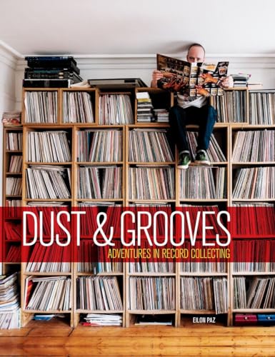 Dust & Grooves: Adventures in Record Collecting von Ten Speed Press