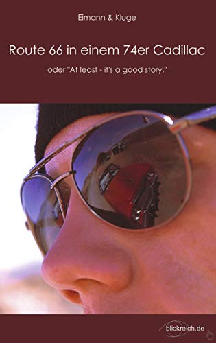Route 66 in einem 74er Cadillac oder "At least - it's a good story" Route 66 in einem 74er Cadillac oder "At least - it's a good story" von Books on Demand