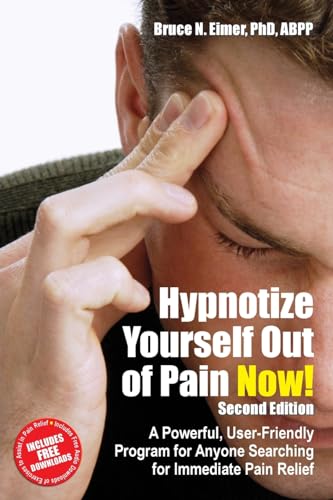 Hypnotize yourself out of pain: A Powerful, User-Friendly Program for Anyone Searching for Immediate Pain Relief von Crown House Publishing
