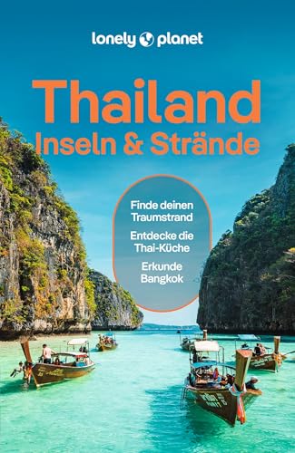 LONELY PLANET Reiseführer Thailand Inseln & Strände: Eigene Wege gehen und Einzigartiges erleben. von Lonely Planet Deutschland ein Imprint von MAIRDUMONT