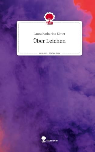Über Leichen. Life is a Story - story.one von story.one publishing