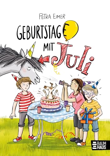 Geburtstag(e) mit Juli: Band 4 der Juli-Reihe. Witziges Kinderbuch mit über 300 farbigen Illustrationen - nicht nur für Lesemuffel! von Baumhaus