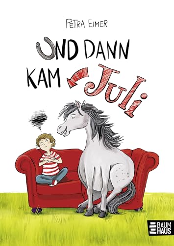 Und dann kam Juli: Band 1 der Juli-Reihe von Baumhaus