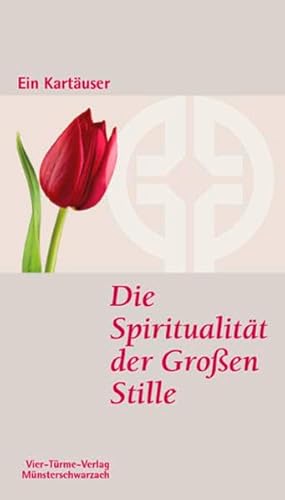 Die Spiritualität der Großen Stille. Münsterschwarzacher Kleinschriften Band 193