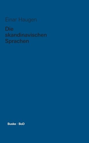 Die skandinavischen Sprachen: Eine Einführung in ihre Geschichte von Buske Helmut Verlag GmbH