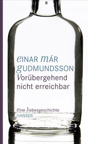 Vorübergehend nicht erreichbar: Eine Liebesgeschichte von Carl Hanser Verlag GmbH & Co. KG