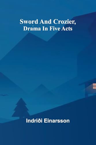 Sword and crozier, drama in five acts von Alpha Edition