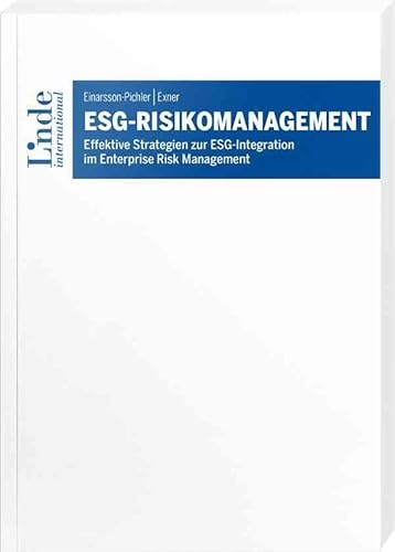ESG-Risikomanagement: Effektive Strategien zur ESG-Integration im Enterprise Risk Management von Linde Verlag Ges.m.b.H.