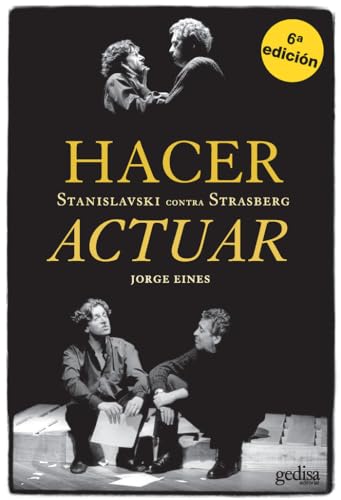 Hacer Actuar: Stanislavski Contra Strasberg (Arte y Acción, Band 529103) von Editorial Gedisa.