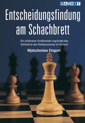 Entscheidungsfindung am Schachbrett (Schachgeheimnisse) von Gambit Publications