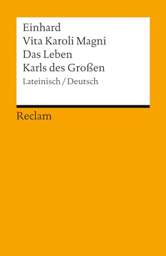 Vita Karoli Magni / Das Leben Karls des Großen. Lateinisch/Deutsch: Einhard – Latein-Lektüre – 14454 – Durchges., aktual. und bibliograph. erg. Ausgabe 2024 (Reclams Universal-Bibliothek) von Reclam Philipp Jun.