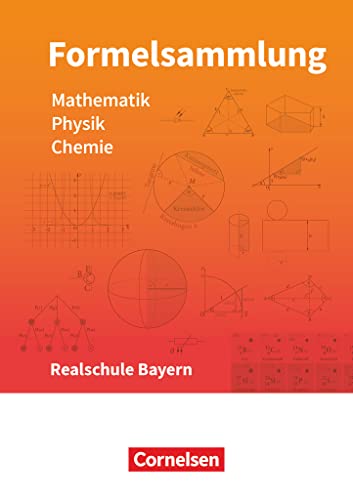Formelsammlungen Sekundarstufe I - Bayern - Realschule: Mathematik - Physik - Chemie - Formelsammlung - LehrplanPLUS von Cornelsen Verlag GmbH
