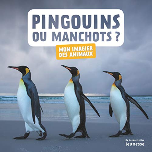 Pingouins ou manchots ?: Mon imagier des animaux