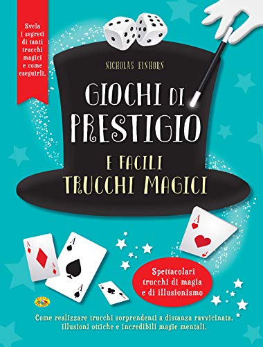 Giochi di prestigio e facili trucchi magici (Grandi libri per imparare)