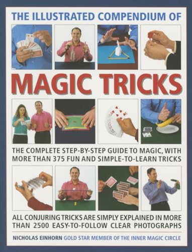 Illustrated Compendium of Magic Tricks: The Complete Step-by-Step Guide to Magic, with More Than 375 Fun and Simple-to-Learn Tricks von Southwater