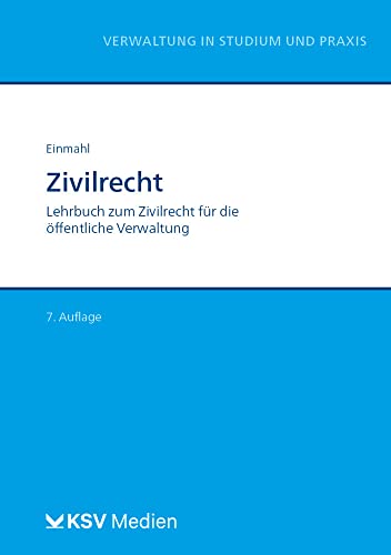 Zivilrecht: Lehrbuch zum Zivilrecht für die öffentliche Verwaltung (Reihe Verwaltung in Studium und Praxis) von Kommunal-u.Schul-Verlag