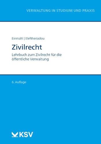 Zivilrecht: Lehrbuch zum Zivilrecht für die öffentliche Verwaltung (Reihe Verwaltung in Studium und Praxis)
