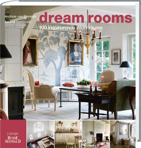 Dream Rooms: 100 inspirierende Wohnideen