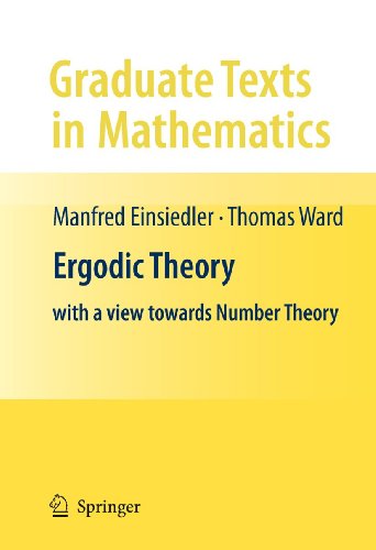 Ergodic Theory: with a view towards Number Theory (Graduate Texts in Mathematics, Band 259)