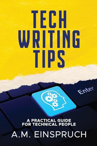 Tech Writing Tips: A Practical Guide for Technical People von Wild Pure Heart