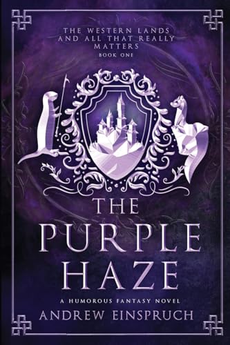 The Purple Haze (The Western Lands and All That Really Matters, Band 1) von Wild Pure Heart