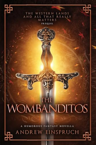 The Wombanditos (The Western Lands and All That Really Matters)