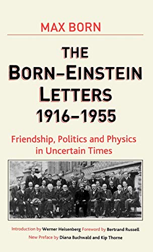 Born-Einstein Letters, 1916-1955: Friendship, Politics and Physics in Uncertain Times (Macmillan Science)