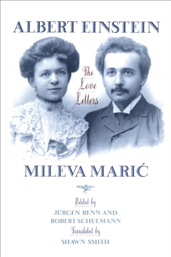 Albert Einstein/Mileva Maric: The Love Letters Albert Einstein/Mileva Maric: The Love Letters
